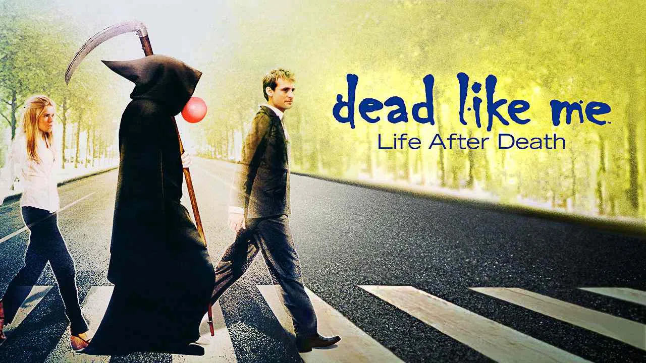 Dead Like Me: Life After Death2009
