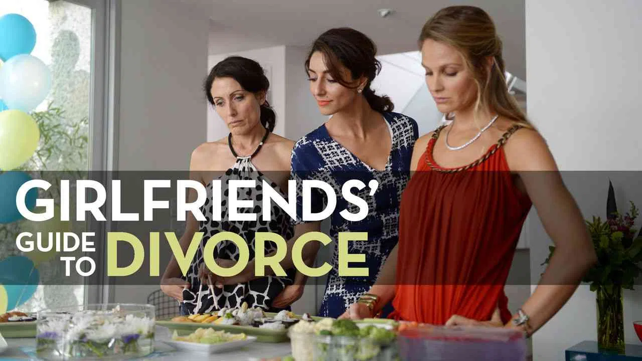 Girlfriends’ Guide to Divorce2017