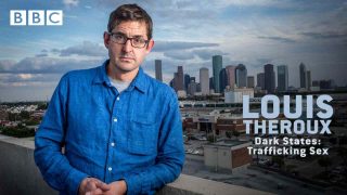 Louis Theroux: Dark States – Trafficking Sex 2017