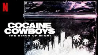 Cocaine Cowboys: The Kings of Miami 2021