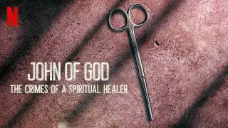 John of God: The Crimes of a Spiritual Healer 2021