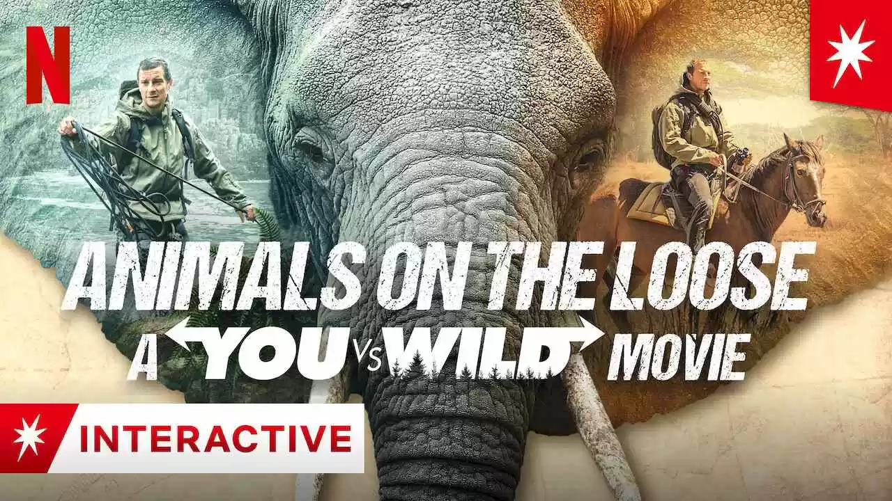 Animals on the Loose: A You vs. Wild Movie2021