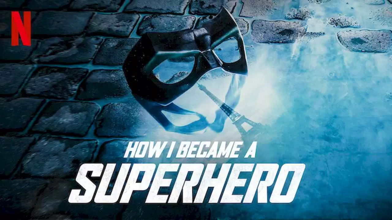 How I Became a Superhero (Comment je suis devenu super-héros)2020