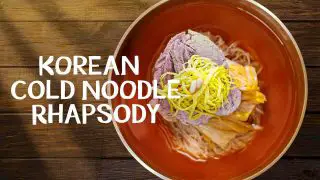 Korean Cold Noodle Rhapsody 2021